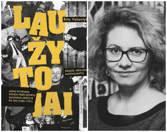 Sovietmečio laužytojų istorijas į knygą surinkusi Rita Valantytė: „Maniau, kad tai niekada nebepasikartos“