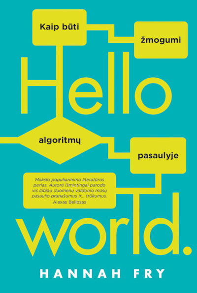Hello world. Kaip būti žmogumi algoritmų pasaulyje