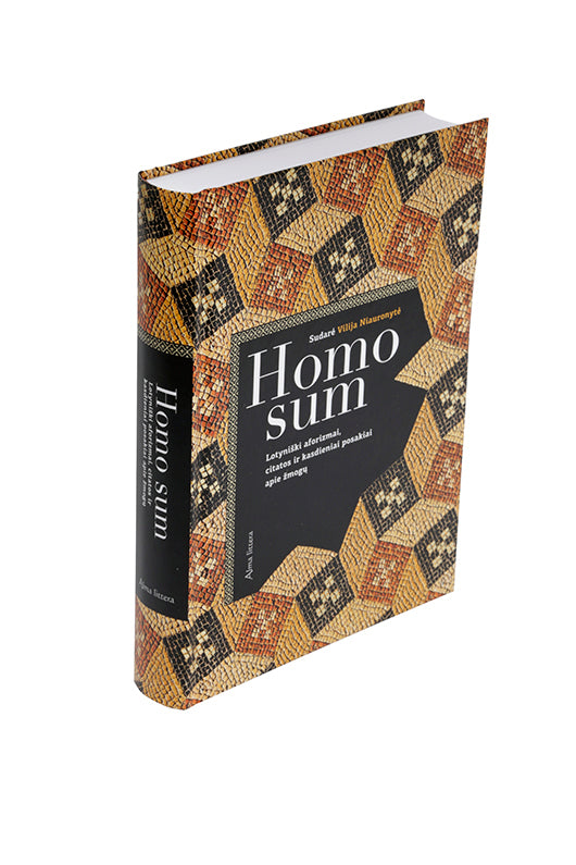 Homo sum. Lotyniški aforizmai, citatos ir kasdieniai posakiai apie žmogų