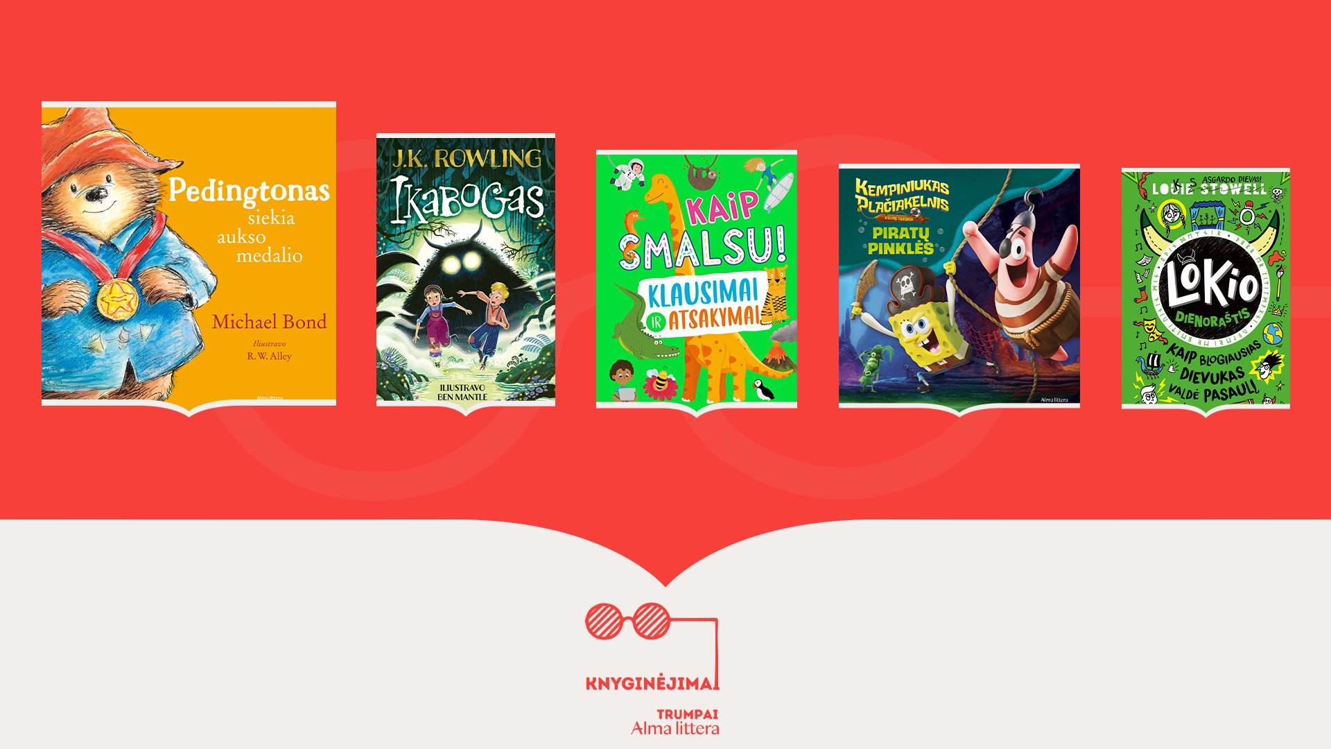 Knyginėjimai. Trumpai | Spalvingos ir nuotykių kupinos knygos vaikams | Alma littera