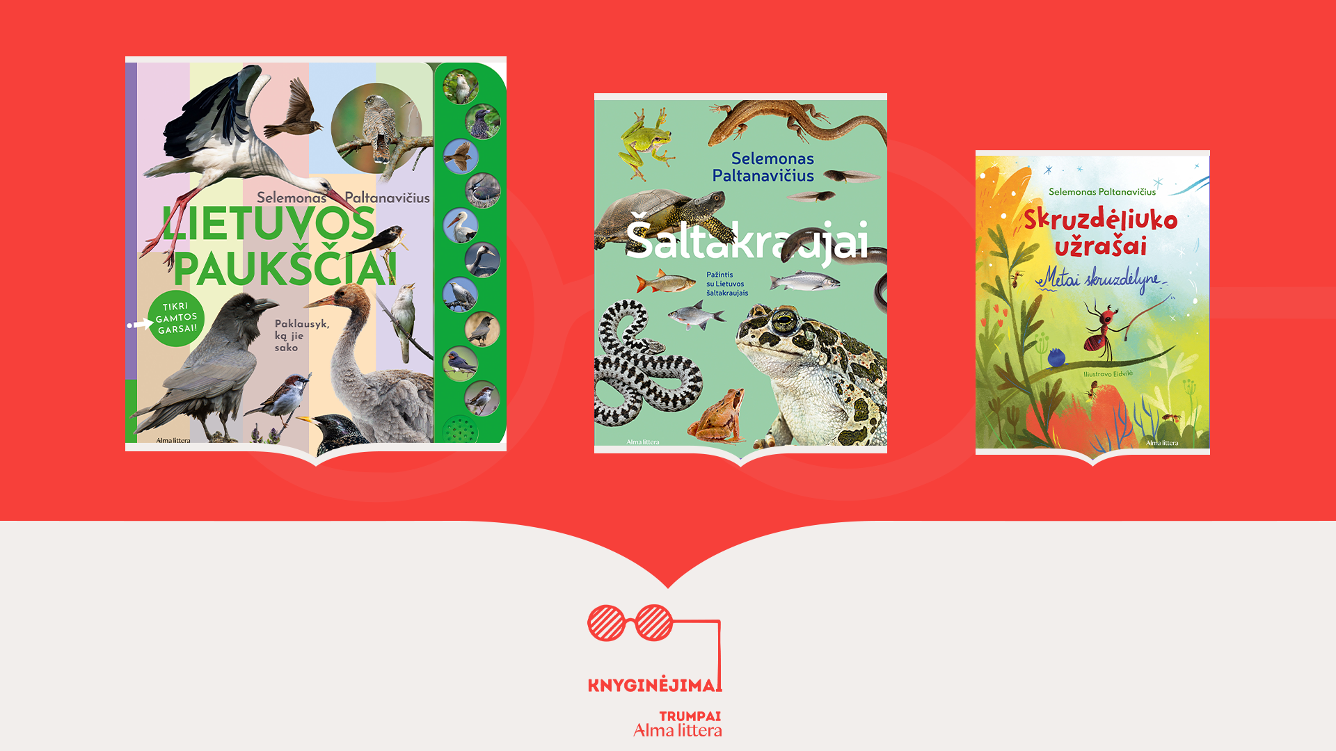 Knyginėjimai. Trumpai | Gamtos pažinimas Selemono Paltanavičiaus knygose | Alma littera