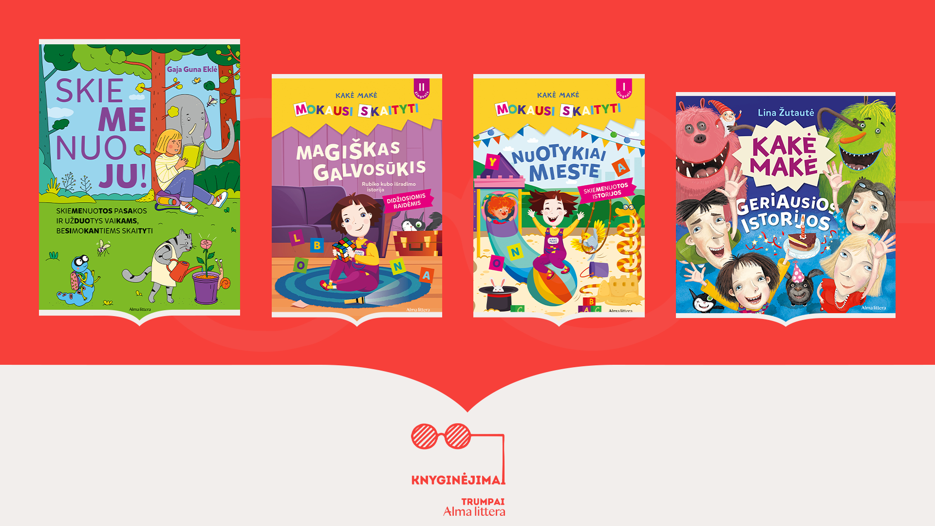 Knyginėjimų miniatiūra: Skiemenuoja, KM. Magiškas galvosūkis, KM. Nuotykiai mieste, Kakė Makė ir geriausios istorijos.