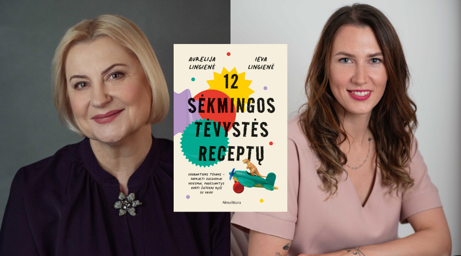 12 sėkmingos tėvystės receptų knygoje išdėsčiusios psichologės: pailsėję tėvai turi daugiau kantrybės