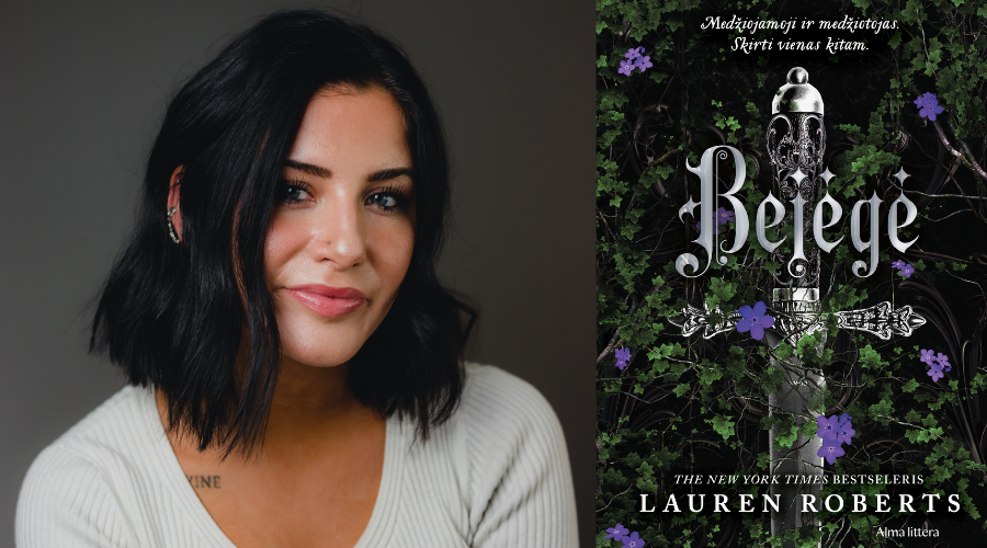 Bestselerių autorė Lauren Roberts: „Visada egzistuoja personažai, kurie man labiau patinka nei kiti“