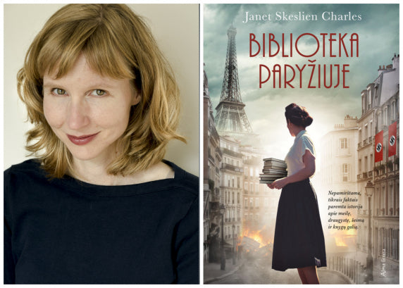 Romano „Biblioteka Paryžiuje“ autorė Janet Skeslien Charles: „Visada bijojau karo nuotakų ir jų drąsos“