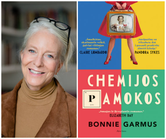 64-erių rašytojos Bonnie Garmus literatūrinis debiutas sukėlė audrą ir virtuvėje, ir literatūros pasaulyje