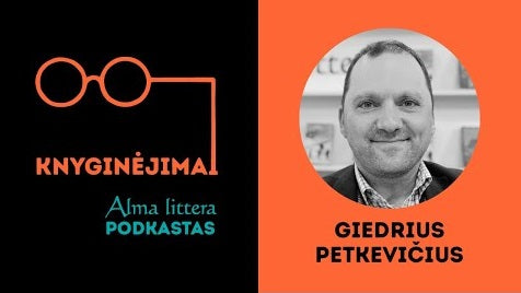 KNYGINĖJIMAI | Giedrius Petkevičius: Iš iliuzijų apie karą burbulo reikia išsivaduoti