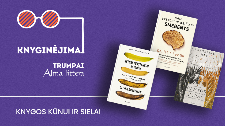 Knyginėjimai. Trumpai | Knygos kūnui ir sielai | Alma littera