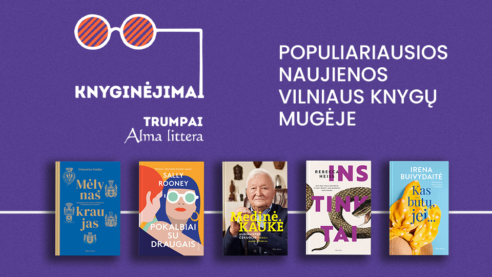 Knyginėjimai. Trumpai | Populiariausi kūriniai Vilniaus knygų mugėje | Alma littera