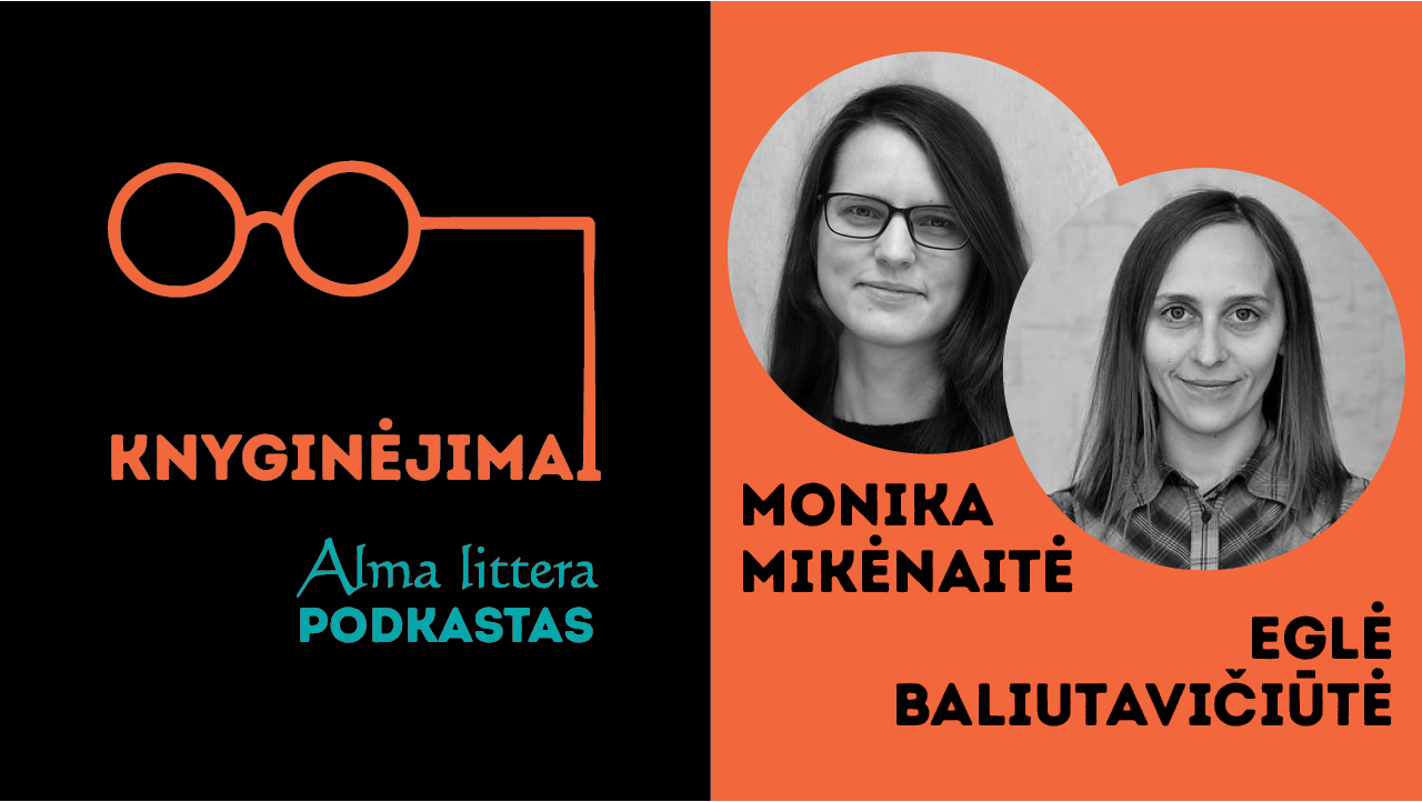 KNYGINĖJIMAI | Mikėnaitė ir Baliutavičiūtė: Paauglių literatūroje nebelieka ribų ir draudžiamų temų