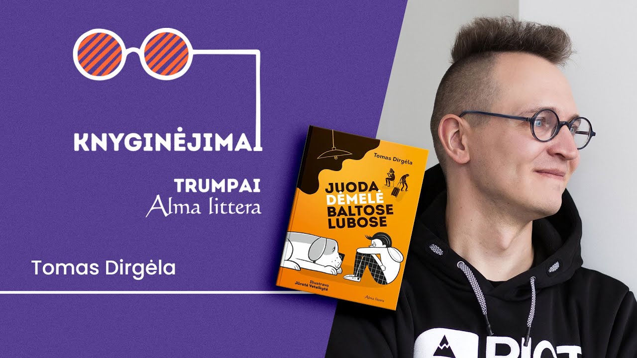 KNYGINĖJIMAI. Trumpai | Tomas Dirgėla ir Smiltė Jasiulionė