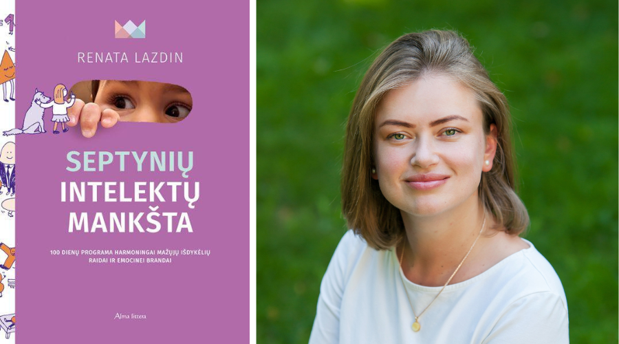 Edukologė Renata Lazdin ragina tėvus mankštinti vaiko intelektą: 10 būdų žaliems