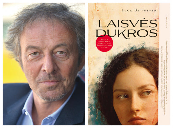 Italų rašytojas Luca di Fulvio: “Demagogija yra didžiausias žiaurumas, puoselėjantis neapykantą“