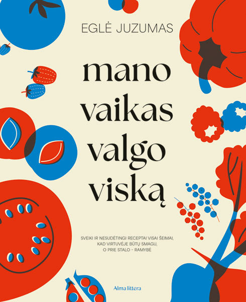 Mano vaikas valgo viską