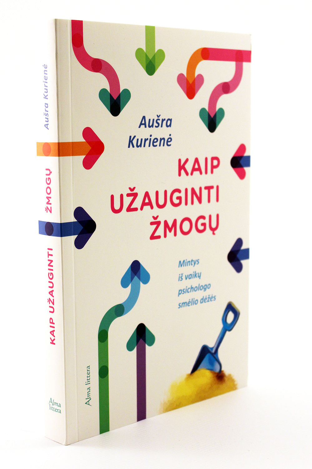 Kaip užauginti žmogų. Mintys iš vaikų psichologo smėlio dėžės