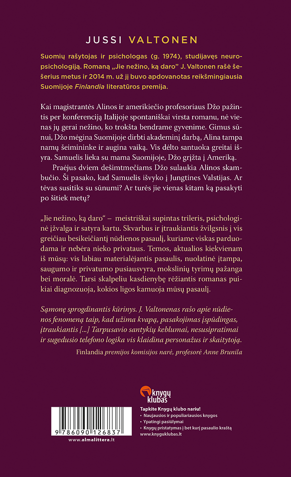 Jie nežino, ką daro