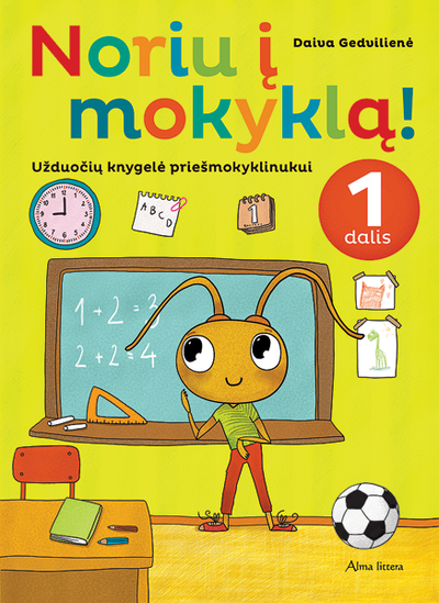 Noriu į mokyklą! 1 dalis. Užduočių knygelė priešmokyklinukui