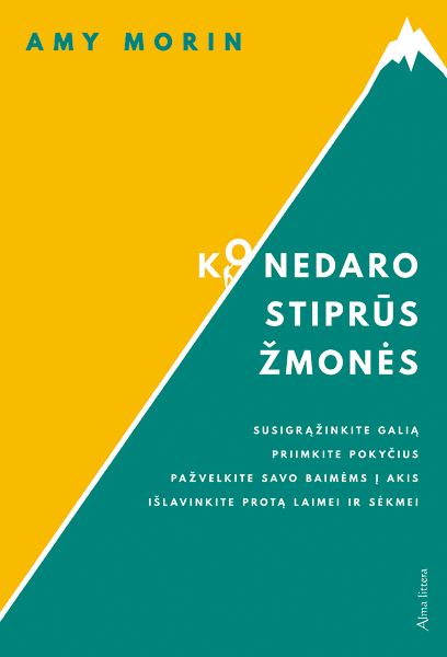 Ko nedaro stiprūs žmonės