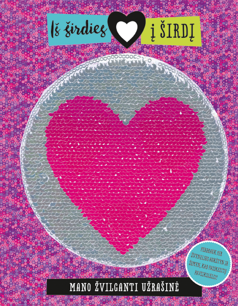 Iš širdies į širdį. Mano žvilganti užrašinė knyga iš Alma Littera