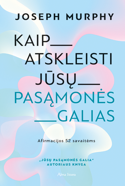 Kaip atskleisti jūsų pasąmonės galias. E.knyga knyga iš Alma Littera