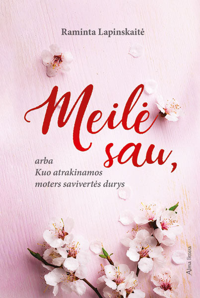 Meilė sau, arba kuo atrakinamos moters savivertės durys