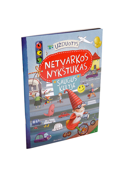 Netvarkos nykštukas. Saugus kelyje. Užduotys.