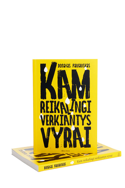 Kam reikalingi verkiantys vyrai