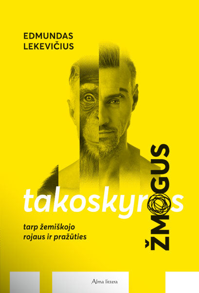 Takoskyros žmogus. Tarp žemiškojo rojaus ir pražūties