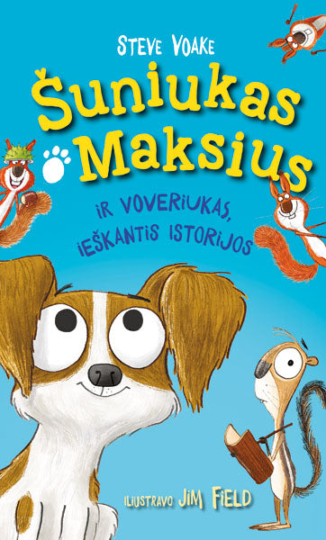 Šuniukas Maksius ir voveriukas, ieškantis istorijos