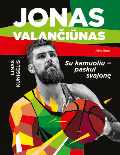 Jonas Valančiūnas. Su kamuoliu - paskui svajonę