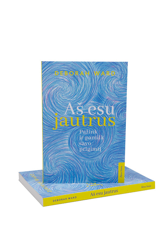 Aš esu jautrus. Pažink ir pamilk savo prigimtį knyga iš Alma Littera