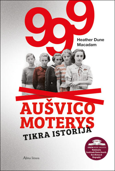 999 Aušvico moterys. Tikra istorija