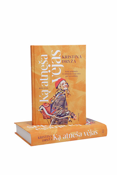 Ką atneša vėjas. Kaip prigimtis ir intuicija veda tave per gyvenimą