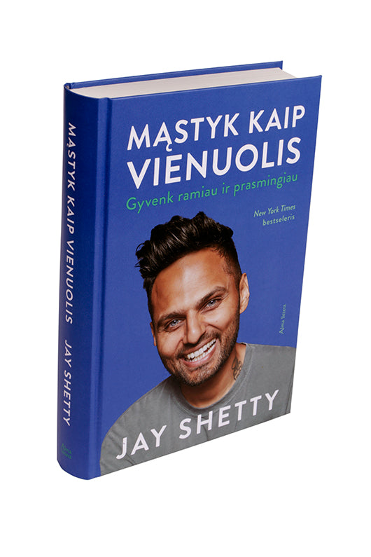 Mąstyk kaip vienuolis. Gyvenk ramiau ir prasmingiau