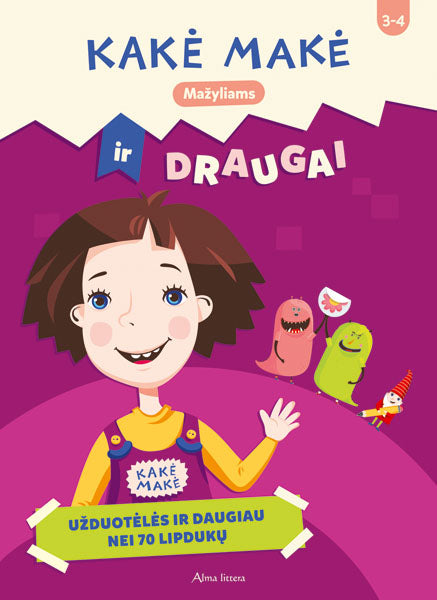 Kakė Makė ir draugai. Mažyliams. Užduotėlės ir daugiau nei 70 lipdukų