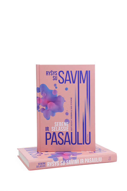 Ryšys su savimi ir pasauliu.Kaip pasiekti harmoniją savo gyvenime