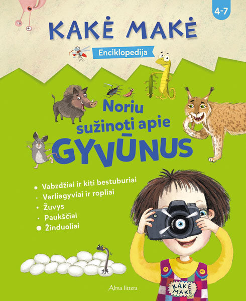 Kakė Makė. Enciklopedija. Noriu sužinoti apie GYVŪNUS