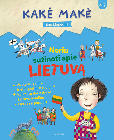 Kakė Makė. Enciklopedija. Noriu sužinoti APIE LIETUVĄ