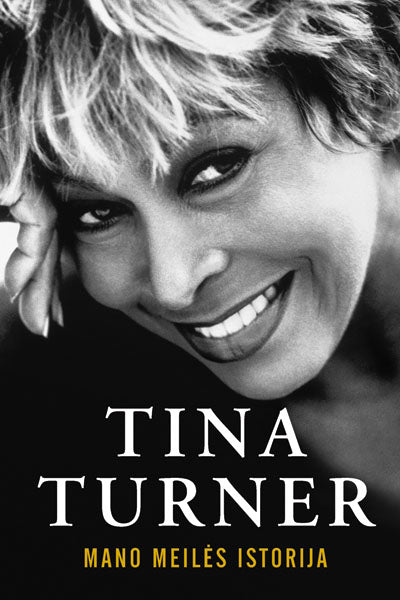 Tina turner. Mano meilės istorija. E.knyga