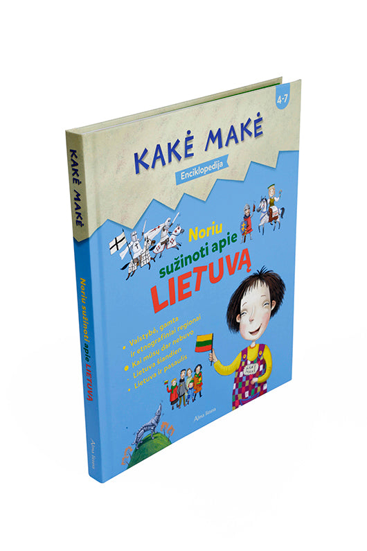 Kakė Makė. Enciklopedija. Noriu sužinoti APIE LIETUVĄ