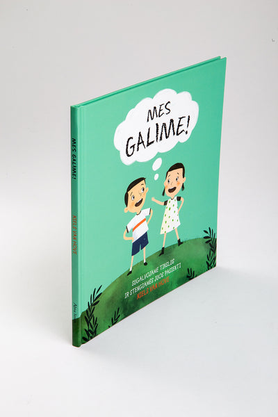 Mes galime. Sugalvojame tikslus ir stengiamės juos pasiekti