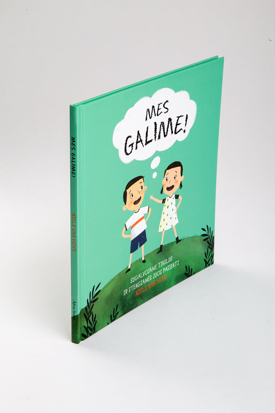 Mes galime. Sugalvojame tikslus ir stengiamės juos pasiekti