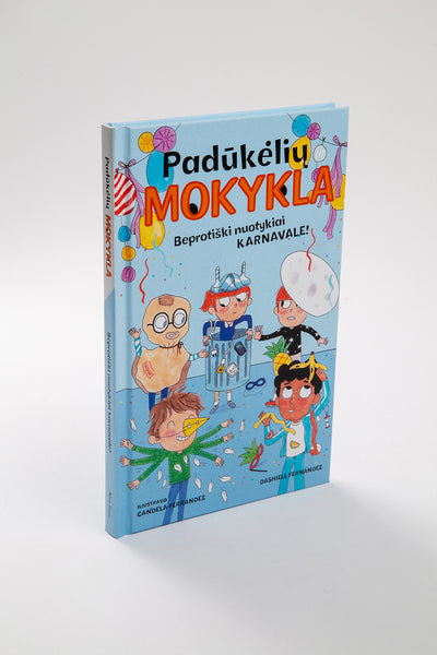 Padūkėlių mokykla. Beprotiški nuotykiai karnavale!