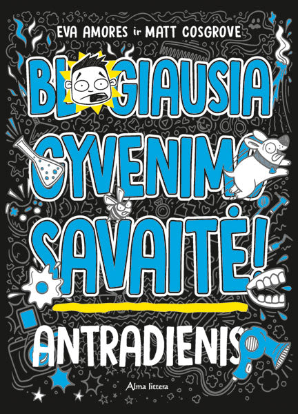 Blogiausia gyvenimo savaitė! Antradienis