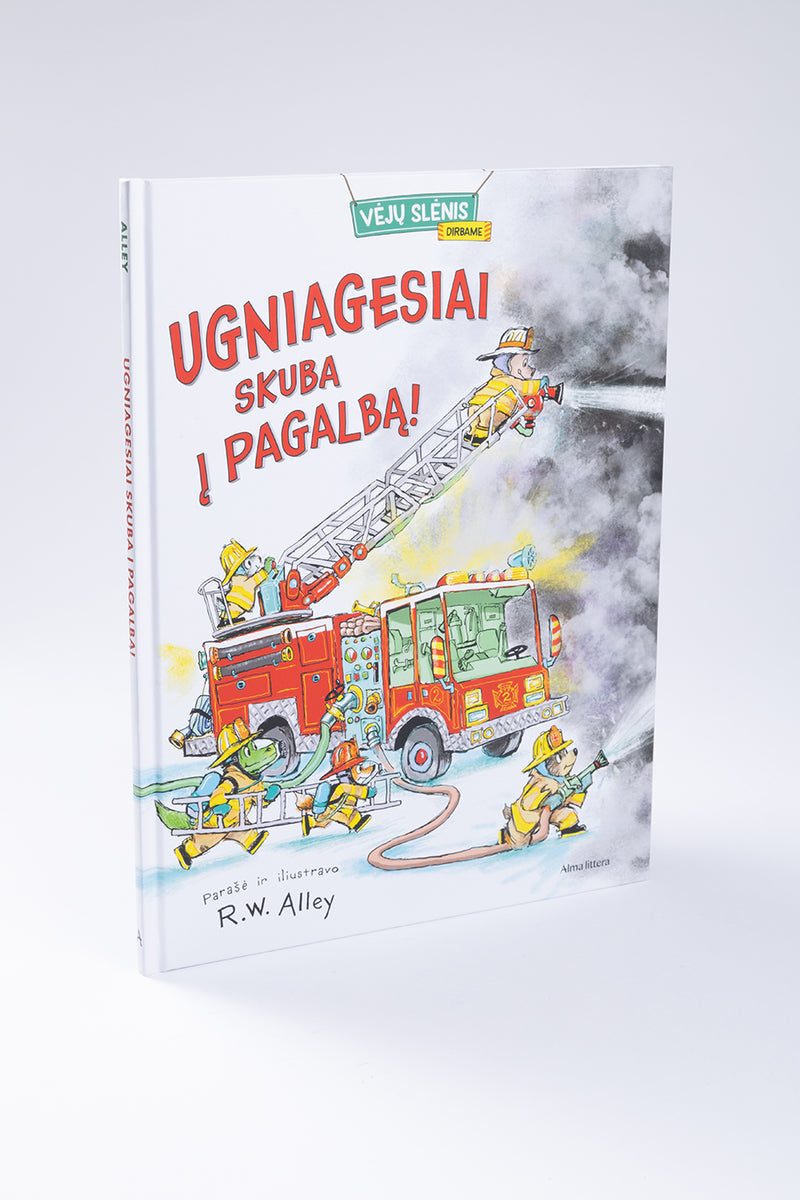 Ugniagesiai skuba į pagalbą!