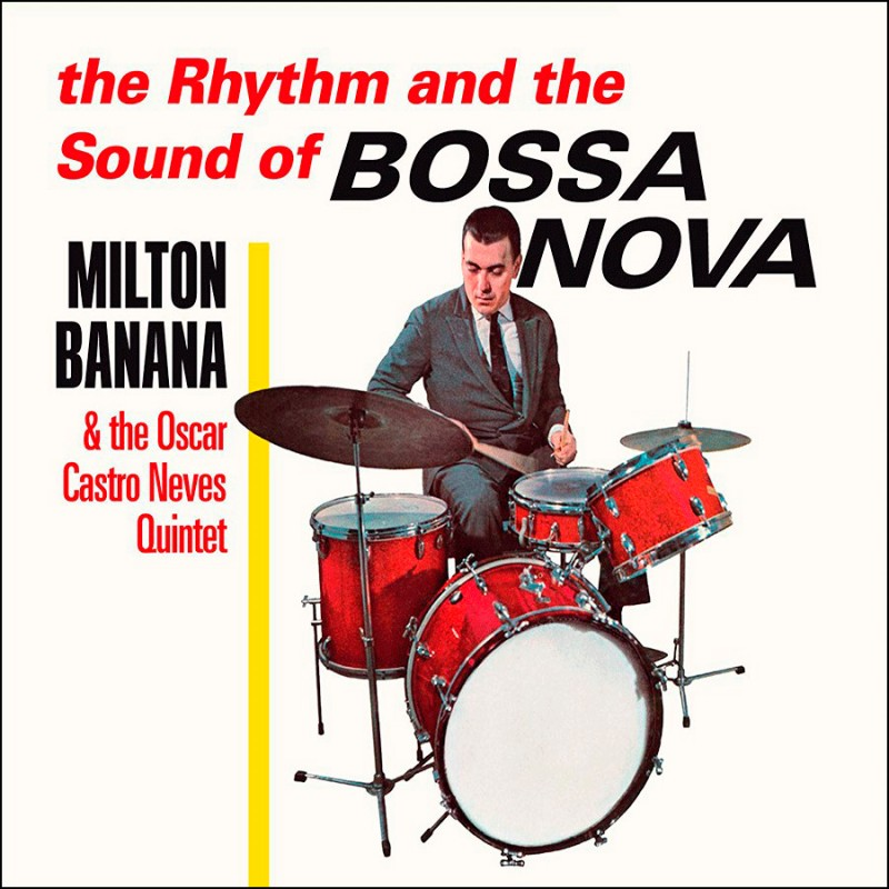 Milton Banana: The Rhythm And The Sound Of Bossa Nova - LP