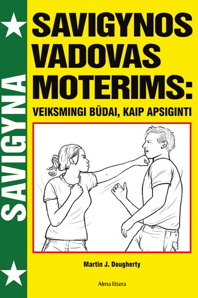 Savigynos vadovas moterims: veiksmingi būdai, kaip apsiginti