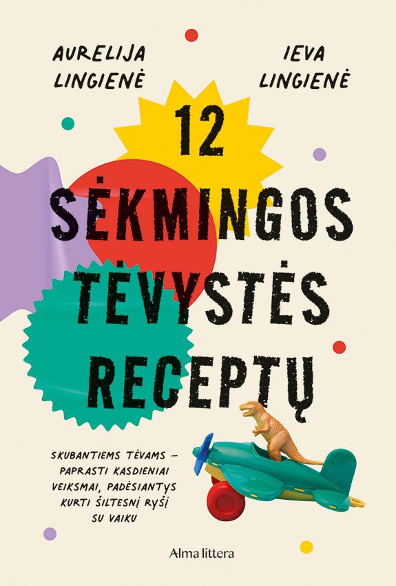 12 sėkmingos tėvystės receptų