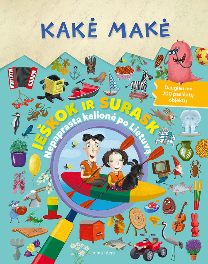 Kakė Makė. Ieškok ir surask. Nepaprasta kelionė po Lietuvą. Daugiau nei 200 paslėptų objektų