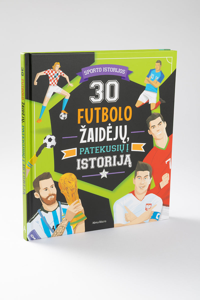 30 futbolo žaidėjų, patekusių į istoriją